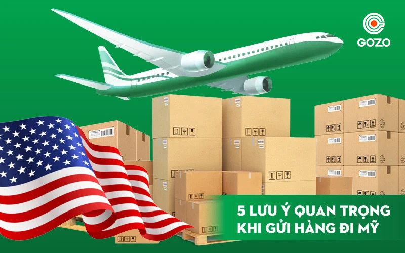 Lưu ý khi gửi hàng đi Mỹ quan trọng cần biết cho người mới