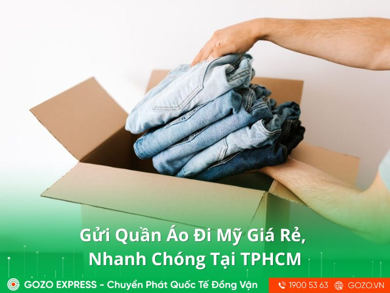 Gửi Quần Áo Đi Mỹ Giá Rẻ, Nhanh Chóng Tại TPHCM