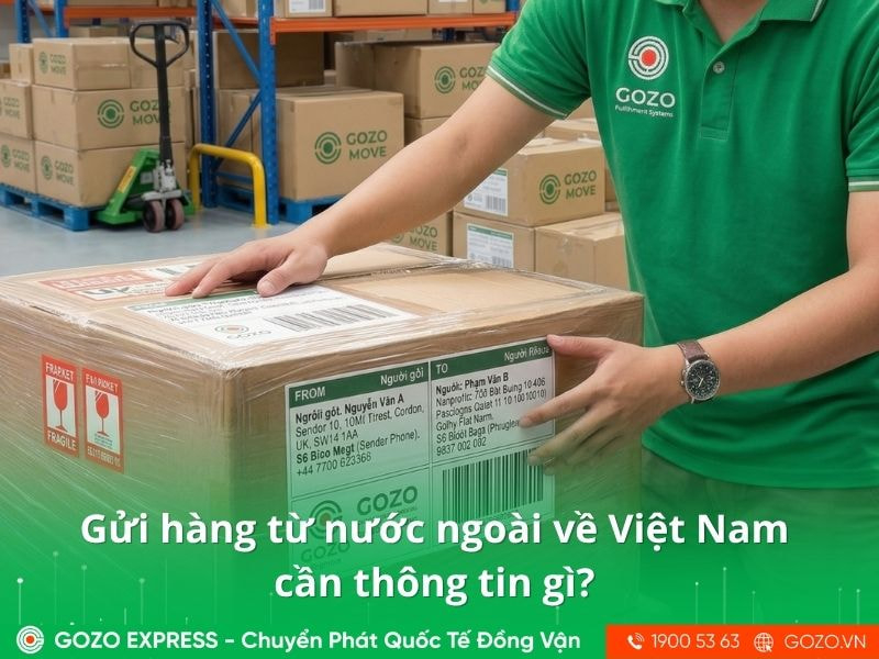 Gửi hàng từ nước ngoài về Việt Nam cần thông tin gì?