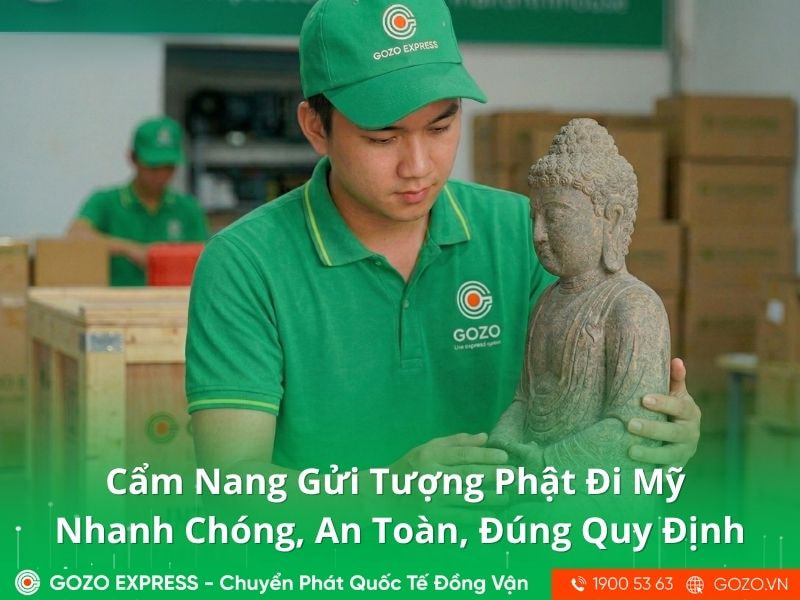 Cẩm Nang Gửi Tượng Phật Đi Mỹ Nhanh Chóng, An Toàn, Đúng Quy Định