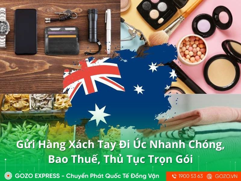 Gửi Hàng Xách Tay Đi Úc Nhanh Chóng, Bao Thuế, Thủ Tục Trọn Gói