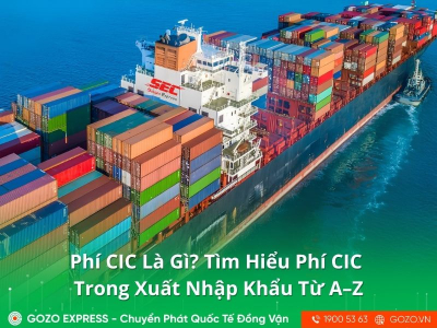 Phí CIC Là Gì? Tìm Hiểu Phí CIC Trong Xuất Nhập Khẩu Từ A–Z