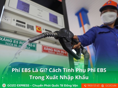 Phí EBS Là Gì? Cách Tính Phụ Phí EBS Trong Xuất Nhập Khẩu